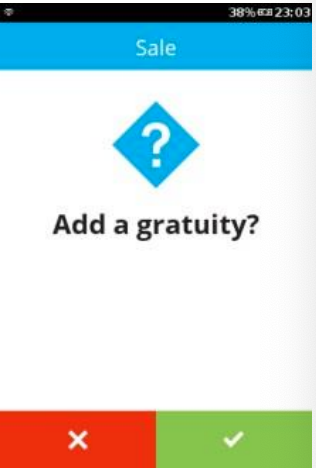 prompt to ask if a gratuity should be added, yes or no options